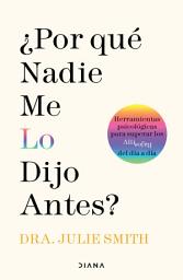 Icon image ¿Por qué nadie me lo dijo antes? (Edición mexicana): Herramientas psicológicas para superar los altibajos del día a día