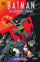 Icon image Batman: The Adventures Continue Season Three: Volume 3