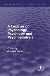 Icon image A Lexicon of Psychology, Psychiatry and Psychoanalysis