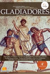 Icon image Breve Historia de los Gladiadores
