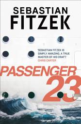Icon image Passenger 23: a twisty thriller set on board a cruise ship full of sinister secrets