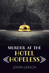 Icon image Murder at the Hotel Hopeless