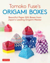 Icon image Tomoko Fuse's Origami Boxes: Beautiful Paper Gift Boxes from Japan's Leading Origami Master (Origami Book with 30 Projects)