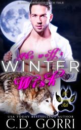 Icon image The Wolf's Winter Wish: Cannon and Eira: A Humorous Holiday Paranormal Romance featuring a Doctor and her Accident Prone Wolf Shifter Mate