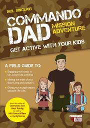 Icon image Commando Dad: Mission Adventure: Get Active with Your Kids