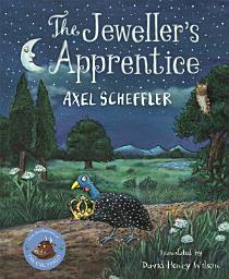 Icon image The Jeweller's Apprentice: A heartwarming fairy tale about learning from your mistakes, from The Gruffalo illustrator