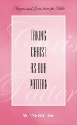 Icon image Taking Christ as Our Pattern
