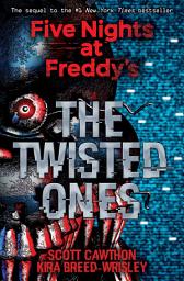Icon image The Twisted Ones: Five Nights at Freddy’s (Original Trilogy Book 2)