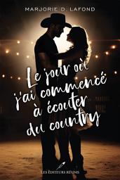 Icon image Le jour où j'ai commencé à écouter du country