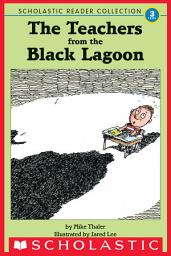 Icon image The Teachers from the Black Lagoon, and Other Stories (Scholastic Reader Collection, Level 3)