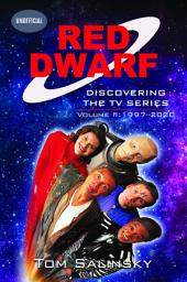 Icon image Red Dwarf: Discovering the TV Series: Volume II: 1997–2020