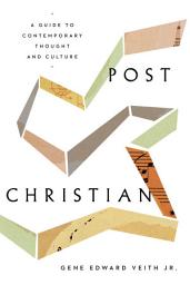 Icon image Post-Christian: A Guide to Contemporary Thought and Culture