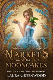 Icon image Markets & Mooncakes: A Friends to Lovers Cozy Romantasy