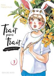 Icon image Trait pour trait - Tome 3