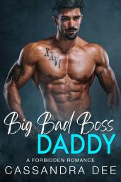 Icon image Big Bad Boss Daddy: A Forbidden Romance