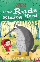 Icon image Twisted Fairy Tales: Little Rude Riding Hood