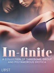 Icon image In-finite: A Collection of Threesome, Group and Polyamorous Erotica