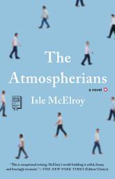 Icon image The Atmospherians: A Novel