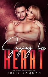 Icon image Seizing her Heart: Bratva Mafia Romance Collection