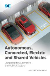 Icon image Autonomous, Connected, Electric and Shared Vehicles: Disrupting the Automotive and Mobility Sectors