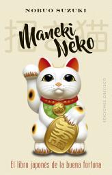 Icon image Maneki Neko: El libro japonés de la buena fortuna