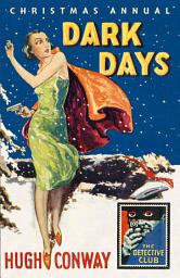 Icon image Dark Days and Much Darker Days: A Detective Story Club Christmas Annual (Detective Club Crime Classics)