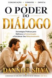 Icon image O Poder do Diálogo: Estratégias Práticas para Melhorar a Comunicação e Fortalecer Seu Relacionamento