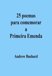 Icon image 25 poemas para comemorar a Primeira Emenda