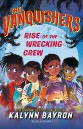 Icon image The Vanquishers: Rise of the Wrecking Crew: The fangtastically feisty middle grade series from the author of Cinderella is Dead
