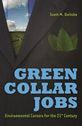 Icon image Green Collar Jobs: Environmental Careers for the 21st Century