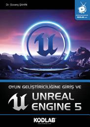 Icon image UNREAL ENGINE 5: OYUN GELİŞTİRİCİLİĞİNE GİRİŞ