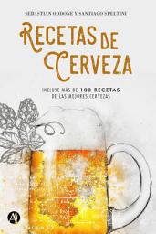 Icon image Recetas de cerveza: Incluye más de 100 recetas de las mejores cervezas