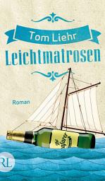 Icon image Leichtmatrosen: Roman, Ausgabe 2
