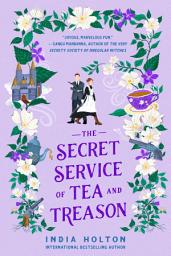 Icon image The Secret Service of Tea and Treason