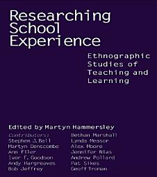Icon image Researching School Experience: Explorations of Teaching and Learning