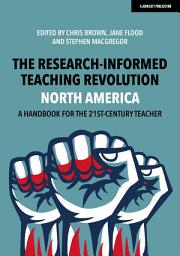 Icon image The Research-Informed Teaching Revolution - North America: A Handbook for the 21st Century Teacher