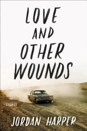Icon image Love and Other Wounds: Stories