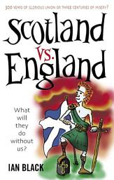 Icon image Scotland vs England: What will they do without us?