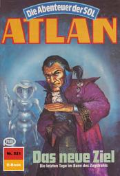 Icon image Atlan 521: Das neue Ziel: Atlan-Zyklus "Die Abenteuer der SOL"