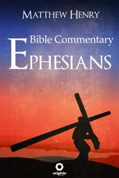Icon image Ephesians - Complete Bible Commentary Verse by Verse