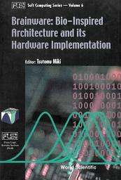 Icon image Brainware: Bio-Inspired Architecture and Its Hardware Implementation