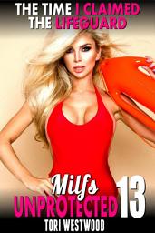 Icon image The Time I Claimed The Lifeguard : Milfs Unprotected 13