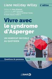 Icon image Vivre avec le syndrome d Asperger: Édition 3