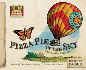 Icon image Pizza Pie in the Sky: A Story About Illinois: A Story About Illinois