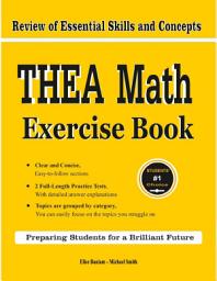 Icon image THEA Math Exercise Book: Review of Essential Skills and Concepts With 2 THEA Math Practice Tests