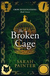 Icon image The Broken Cage: A London Urban Fantasy Paranormal Mystery Novel