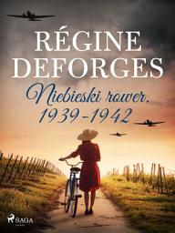 Icon image Niebieski rower. 1939-1942: Tom 1