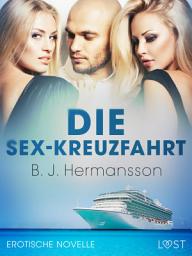Icon image Die Sex-Kreuzfahrt - Erotische Novelle