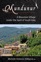 Icon image Mundunur: A Mountain Village Under the Spell of South Italy