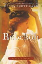 Icon image Rebekah: Women of Genesis (A Novel)
